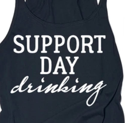 SUPPORT DAY DRINKING TShirt - Unleashed